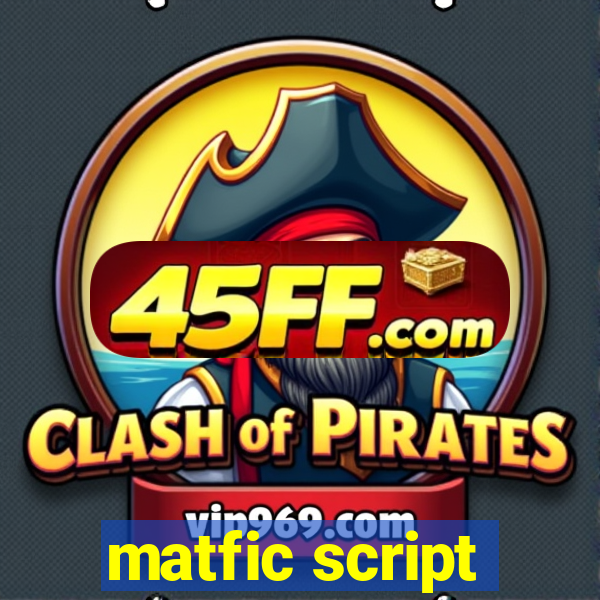 matfic script